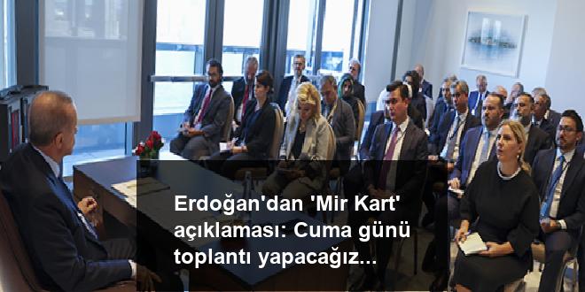 Erdoğan’dan ‘Mir Kart’ açıklaması: Cuma günü toplantı yapacağız