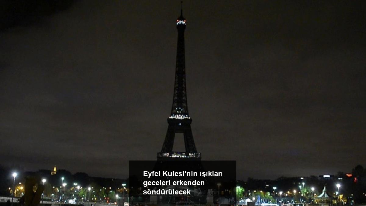 Eyfel Kulesi’nin ışıkları geceleri erkenden söndürülecek