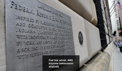 Fed faiz artırdı, ABD büyüme beklentisini düşürdü