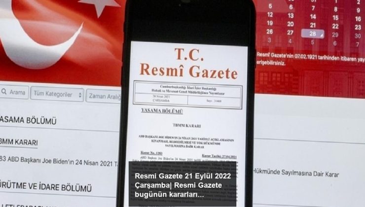 Resmi Gazete 21 Eylül 2022 Çarşamba| Resmi Gazete bugünün kararları