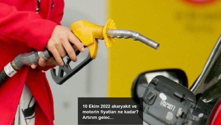 10 Ekim 2022 akaryakıt ve motorin fiyatları ne kadar? Artırım gelecek mi? İşte yeni akaryakıt fiyatları!