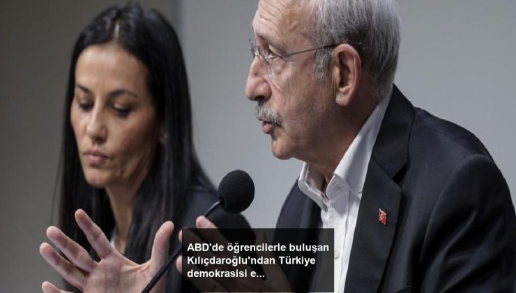 ABD’de öğrencilerle buluşan Kılıçdaroğlu’ndan Türkiye demokrasisi eleştirisi