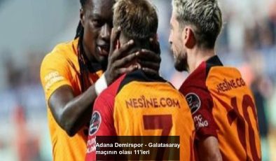 Adana Demirspor – Galatasaray maçının olası 11’leri