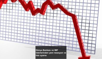 Dünya Bankası ve IMF liderlerinden yeni resesyon ve faiz uyarısı