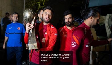 Dünya Şampiyonu Ampute Futbol Ulusal Ekibi yurda döndü