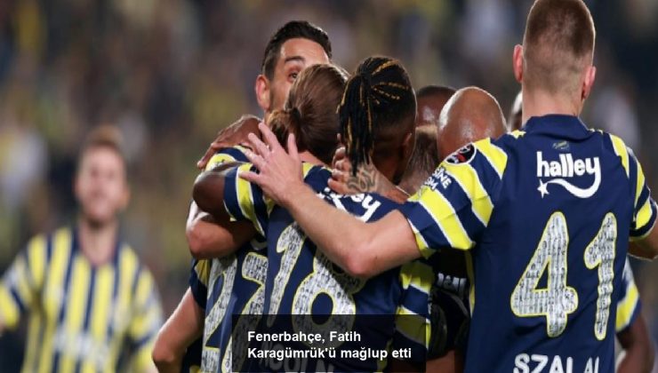 Fenerbahçe, Fatih Karagümrük’ü mağlup etti