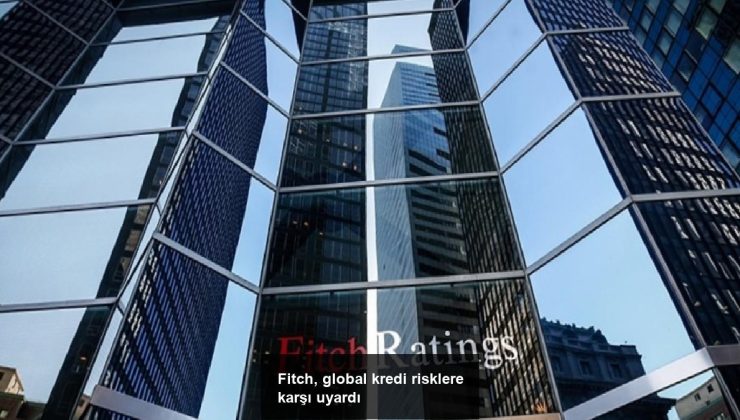 Fitch, global kredi risklere karşı uyardı