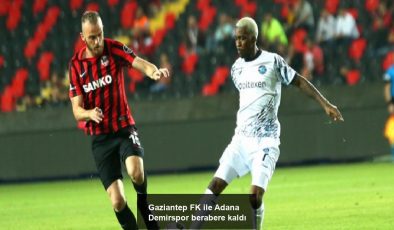 Gaziantep FK ile Adana Demirspor berabere kaldı