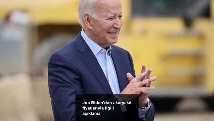 Joe Biden’dan akaryakıt fiyatlarıyla ilgili açıklama