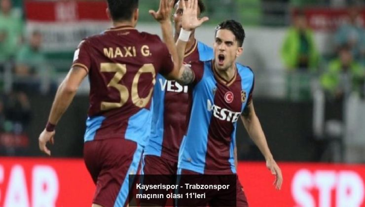 Kayserispor – Trabzonspor maçının olası 11’leri