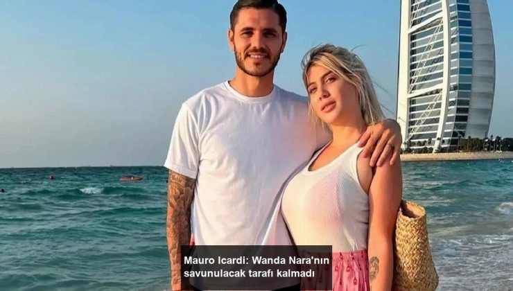 Mauro Icardi: Wanda Nara’nın savunulacak tarafı kalmadı