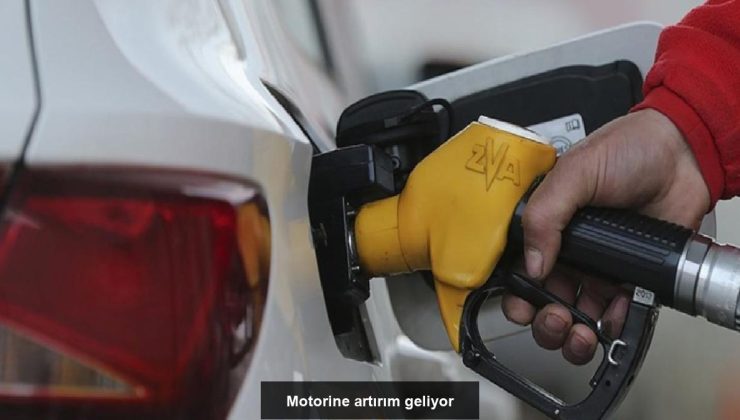 Motorine artırım geliyor