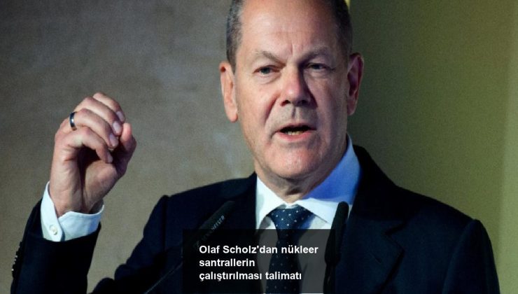 Olaf Scholz’dan nükleer santrallerin çalıştırılması talimatı