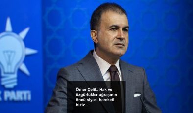 Ömer Çelik: Hak ve özgürlükler uğraşının öncü siyasi hareketi biziz