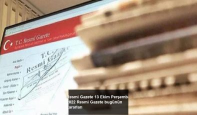 Resmi Gazete 13 Ekim Perşembe 2022 Resmi Gazete bugünün kararları