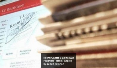 Resmi Gazete 3 Ekim 2022 Pazartesi | Resmi Gazete bugünün kararları