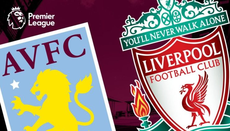 Aston Villa – Liverpool maçı ne zaman, hangi kanalda yayınlanacak? İngiltere Premier Lig 17. hafta!