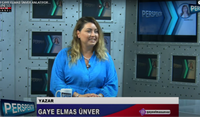 YAZAR GAYE ELMAS ÜNVER ANLATIYOR…