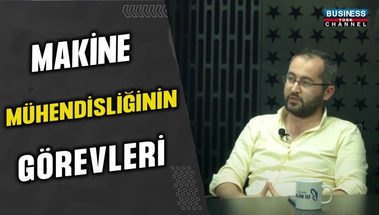 MAKİNE MÜHENDİSİNİN GÖREVLERİ…ÖMER SARIGEDİK ANLATIYOR…