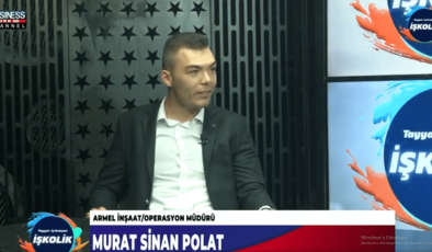 ARMEL İNŞAAT OPERASYON MÜDÜRÜ MURAT SİNAN POLAT ANLATIYOR…