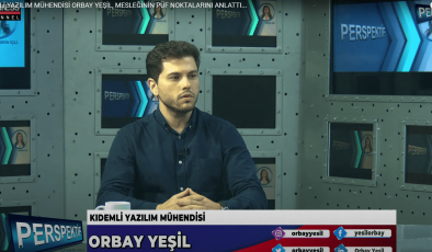 KIDEMLİ YAZILIM MÜHENDİSİ ORBAY YEŞİL, MESLEĞİNİN PÜF NOKTALARINI ANLATTI…