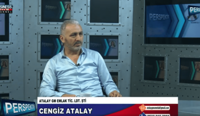 ATALAY EMLAK GENEL MÜDÜRÜ CENGİZ ATALAY ANLATIYOR…