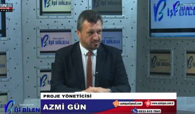 PROJE YÖNETİCİSİ AZMİ GÜN ANLATIYOR…