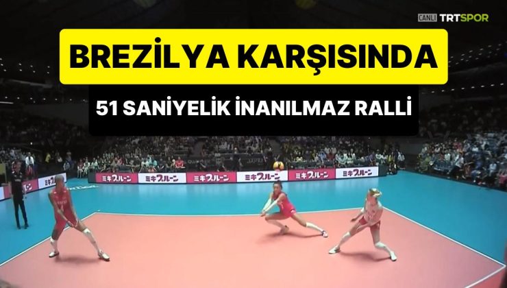 Brezilya Karşısında 51 Saniyelik Ralli ile Sayıyı Alan Filenin Sultanları’nın İnanılmaz Anları