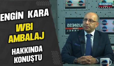 ENGİN KARA, ”WBI AMBALAJ ” HAKKINDA KONUŞTU…