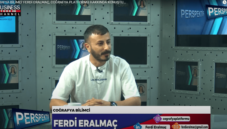 COĞRAFYA BİLİMCİ FERDİ ERALMAÇ, COĞRAFYA PLATFORMU HAKKINDA KONUŞTU…