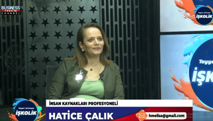 İNSAN KAYNAKLARI PROFESYONELİ HATİCE ÇALIK ANLATIYOR…