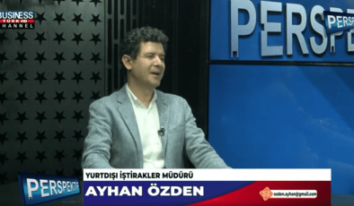 YURT DIŞI ORTAKLIK VE PAZARLAMA STRATEJİSİNİN FAALİYETLERİ…AYHAN ÖZDEN ANLATIYOR…