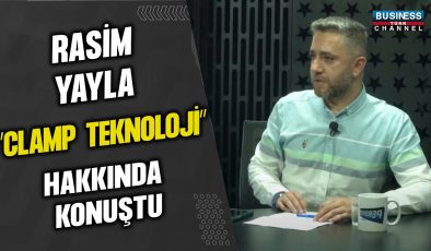 RASİM YAYLA, CLAMP TEKNOLOJİ HAKKINDA KONUŞTU…