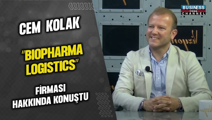 CEM KOLAK, “BIOPHARMA LOGISTICS” FİRMASI HAKKINDA KONUŞTU…