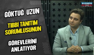 GÖKTUĞ UZUN, TIBBİ TANITIM SORUMLUSUNUN GÖREVLERİNİ ANLATTI…