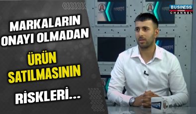 MARKALARIN ONAYI OLMADAN ÜRÜN SATILMASININ RİSKLERİ… CEO MEHMET SALİH KUTLU ANLATIYOR…