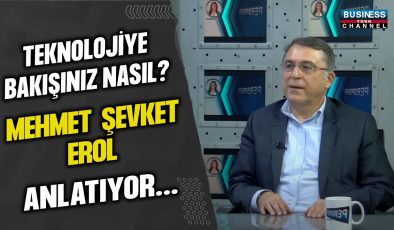 TEKNOLOJİYE BAKIŞINIZ NASIL? MEHMET ŞEVKET EROL ANLATIYOR…