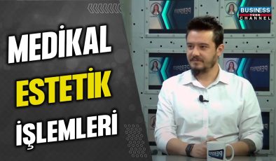 MEDİKAL ESTETİK İŞLEMLERİ… OĞUZHAN AYDIN ANLATIYOR…