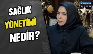 SAĞLIK YÖNETİMİ NEDİR ? SOLMAZ JAMALİYAN DARYANİ ANLATIYOR…