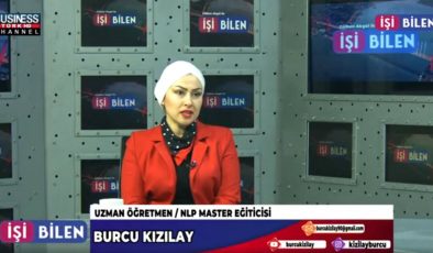 NLP’NİN HAYATIMIZA ETKİLERİ… BURCU KIZILAY ANLATIYOR…