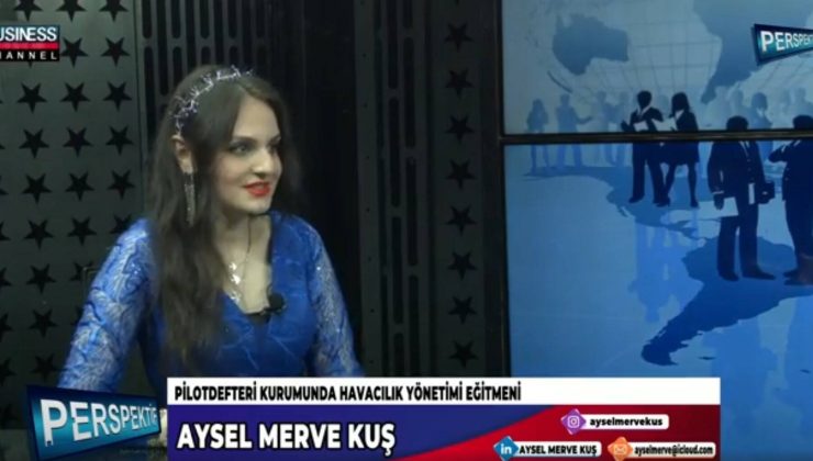 HAVACILIK YÖNETİMİ EĞİTMENİ AYSEL MERVE KUŞ KONUĞUMUZ OLDU…