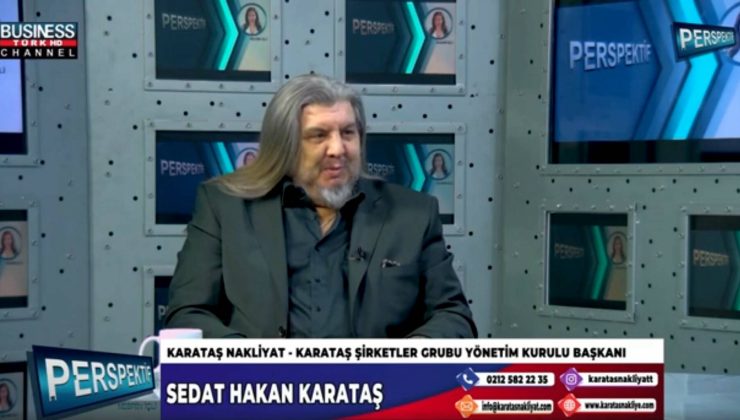 “KARATAŞ ŞİRKETLER GRUBU VE “KARATAŞ NAKLİYAT”IN FAALİYETLERİ… SEDAT HAKAN KARATAŞ ANLATIYOR…