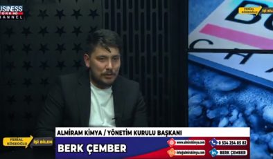 ALMİRAM KİMYA”NIN TİCARİ FAALİYETLERİ NELERDİR? BERK ÇEMBER ANLATIYOR..