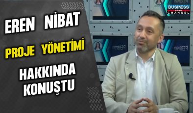 EREN NİBAT PROJE YÖNETİMİ HAKKINDA KONUŞTU…