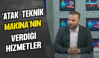 “ATAK TEKNİK MAKİNA”NIN VERDİĞİ HİZMETLER… İZZET CÜSÜM ANLATIYOR…