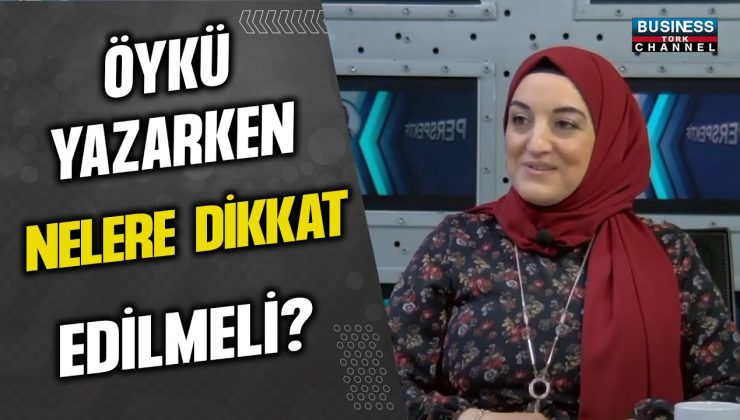 ÖYKÜ YAZARKEN NELERE DİKKAT EDİLMELİ? FATMA TÜRK ANLATIYOR…