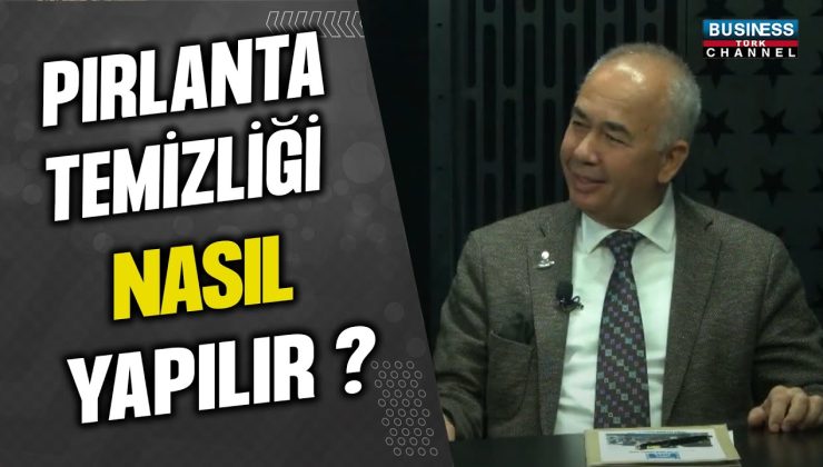 PIRLANTA TEMİZLİĞİ NASIL YAPILIR ? MEHMET ERGEN ANLATIYOR…