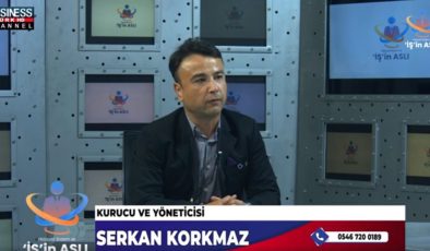 KURUCU VE YÖNETİCİSİ SERKAN KORKMAZ ANLATIYOR…