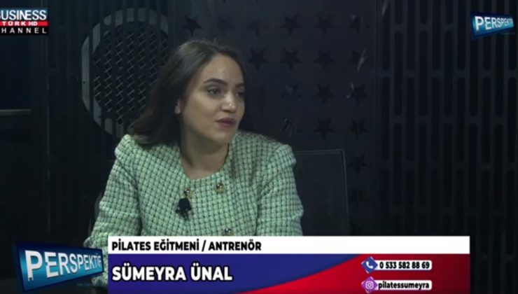 PİLATESİN İNSAN YAŞAMINA FAYDALARI… SÜMEYRA ÜNAL ANLATIYOR…