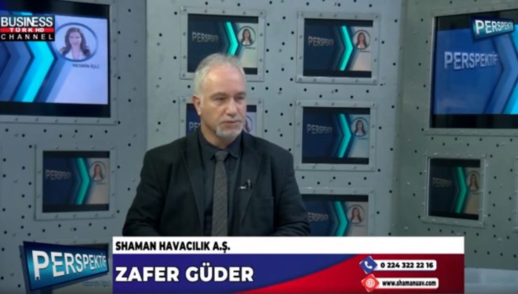 SHAMAN HAVACILIK: İNSANSIZ HAVA ARAÇLARI TEKNOLOJİSİ… ZAFER GÜDER ANLATIYOR…